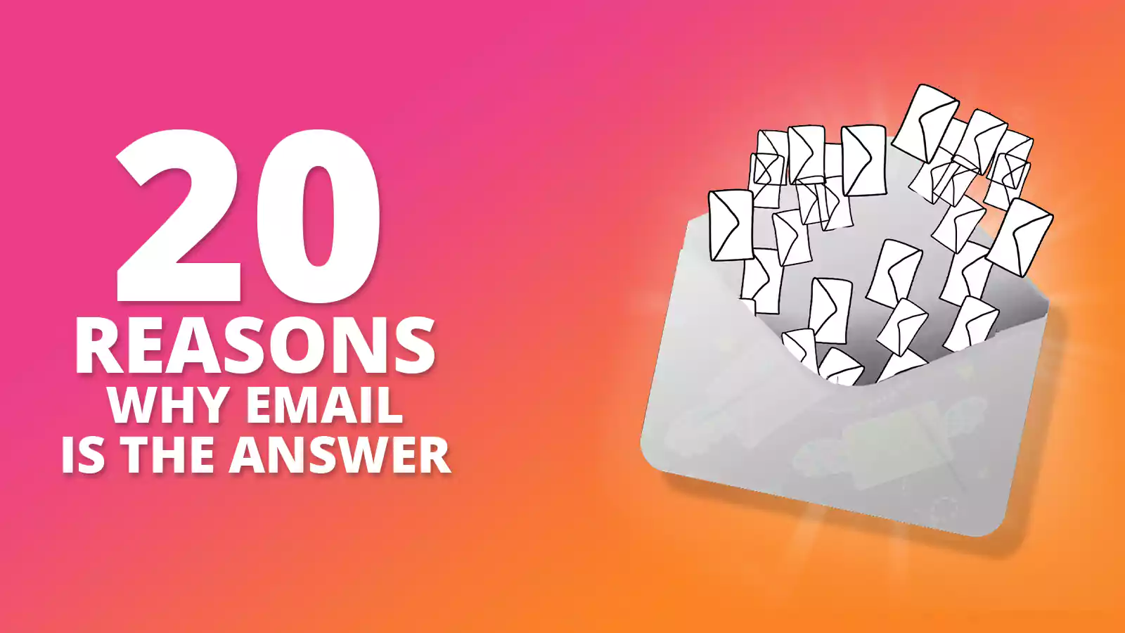 Top 20 reasons why email is the answer