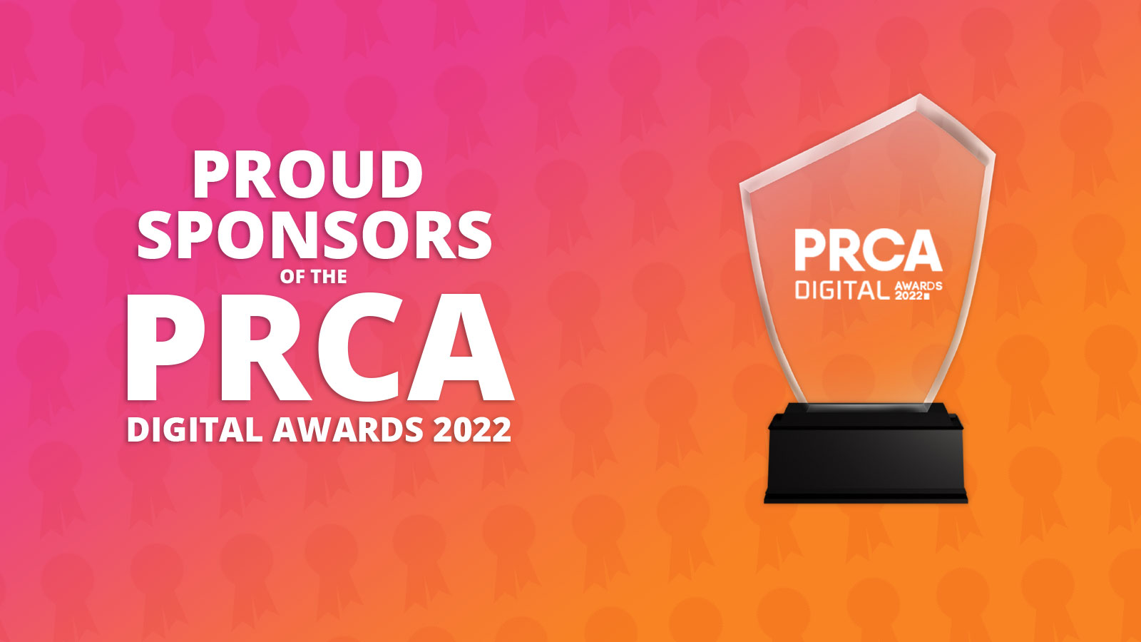 Proud Sponsors of PRCA Digital Awards 2022