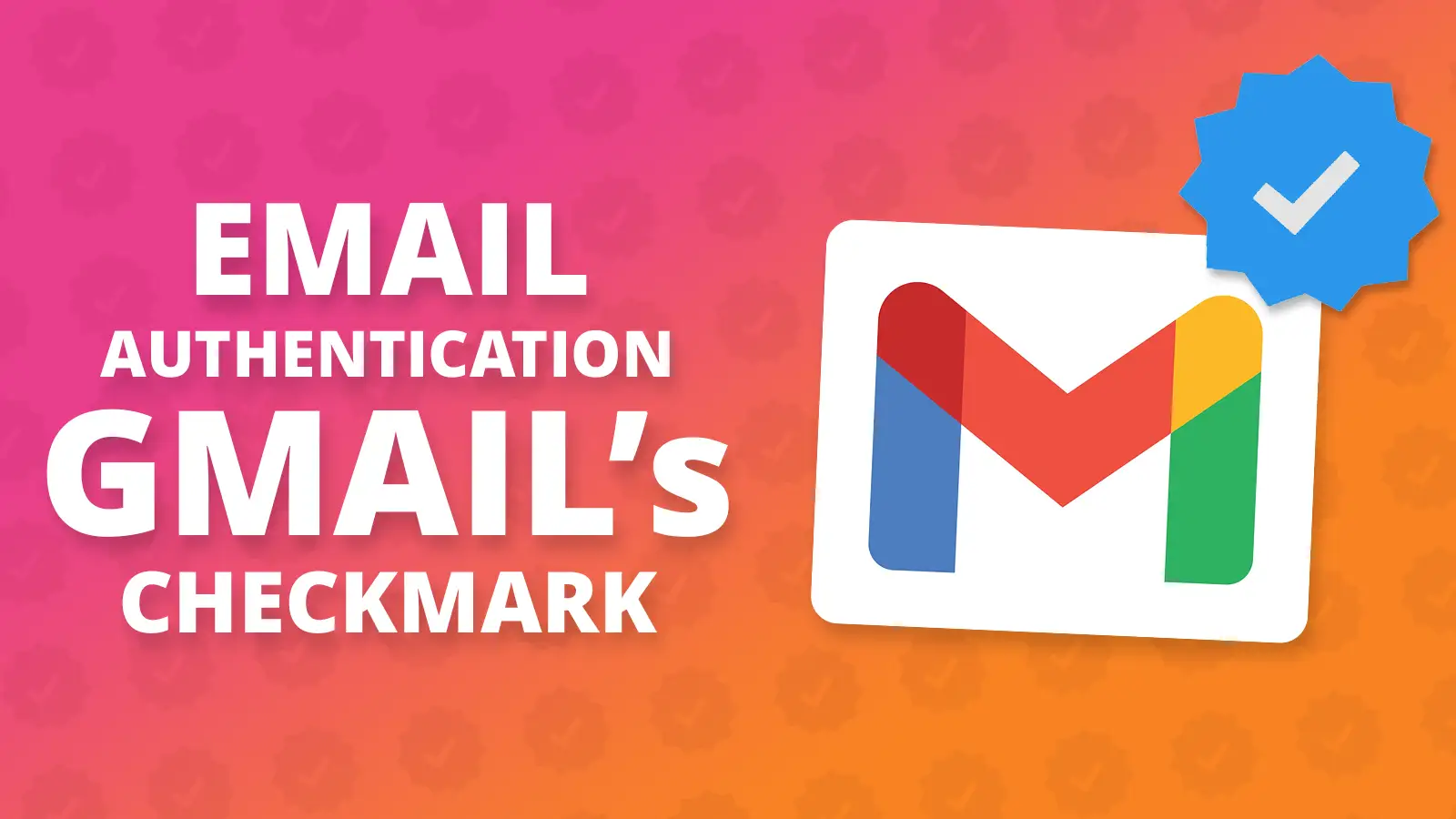 Email Authentication: Gmail's checkmark
