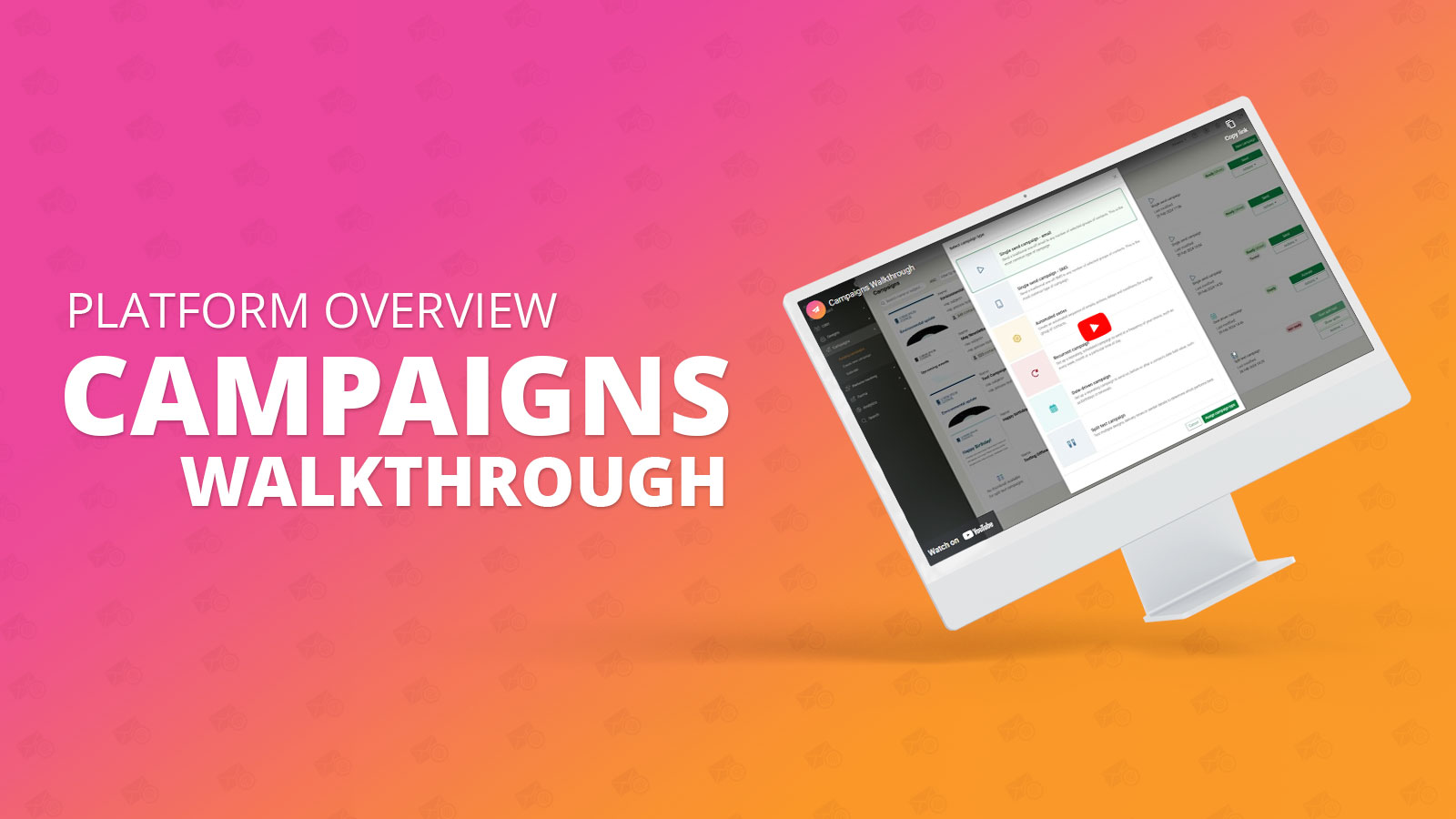 Campaigns walkthrough: Platform overview