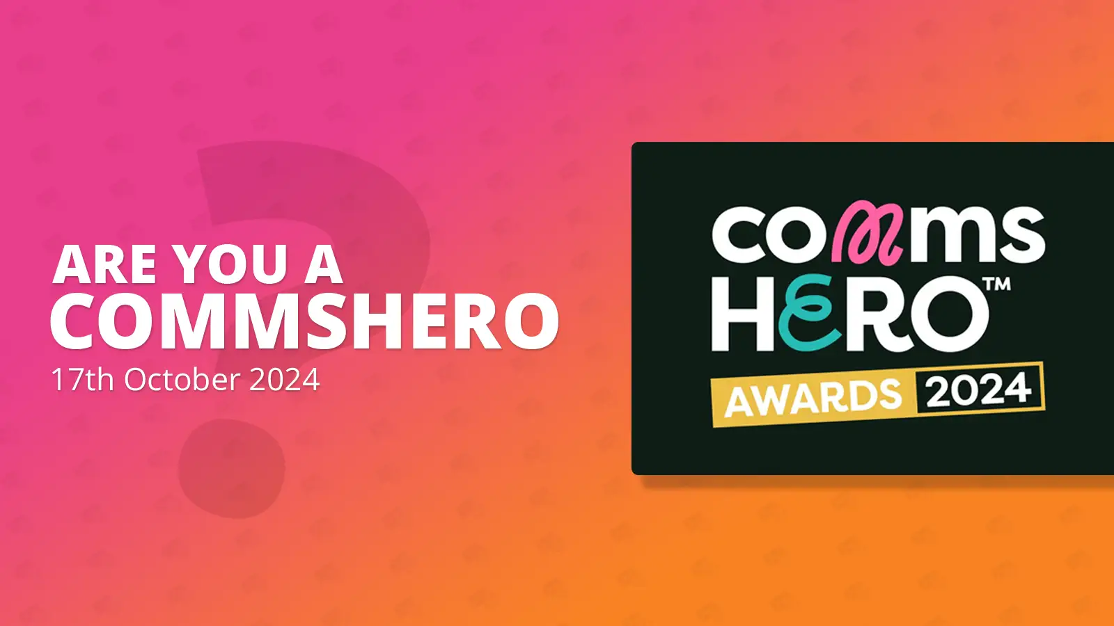 Are you a CommsHERO?