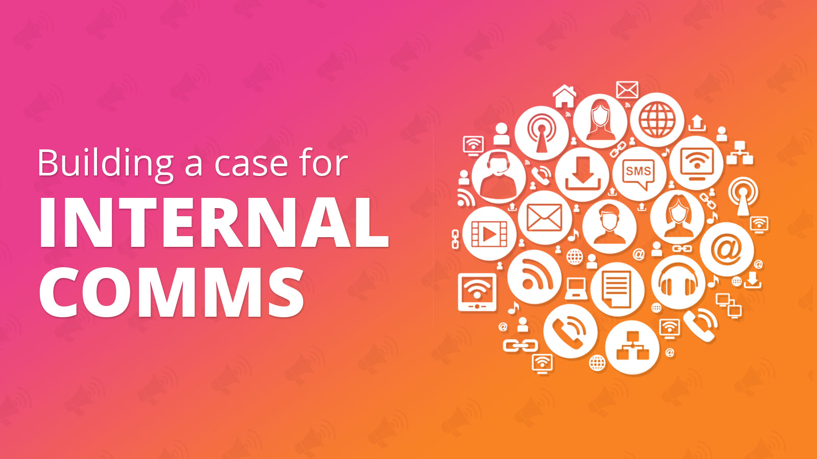 Building a business case for internal comms