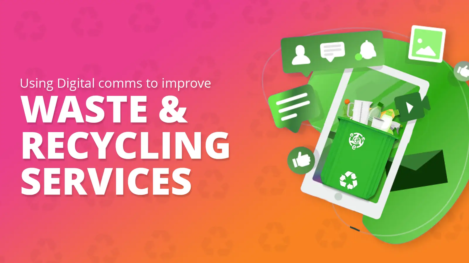 Using digital comms to improve waste and recycling services